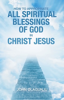 Couverture_How to Appropriate All Spiritual Blessings of God in Christ Jesus