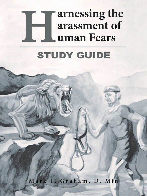 Harnessing the Harassment of Human Fears Study Guide