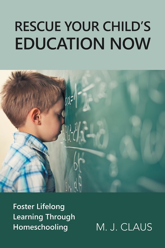 Front cover_Rescue Your Child's Education Now
