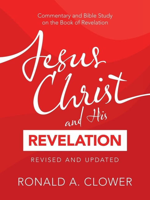 Front cover_Jesus Christ and His Revelation Revised and Updated