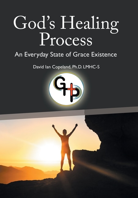 God's Healing Process: An Everyday State of Grace Existence