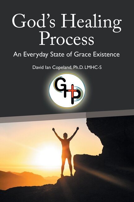 God's Healing Process: An Everyday State of Grace Existence