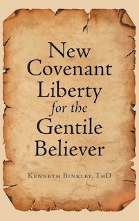 Front cover_New Covenant Liberty for the Gentile Believer