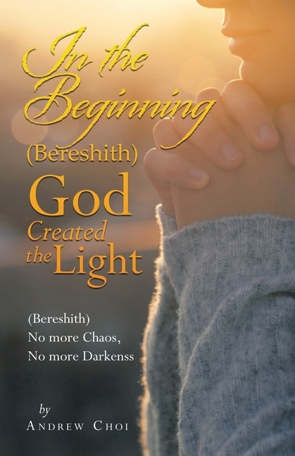 Couverture_In the Beginning (Bereshith) God Created the Light