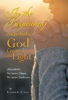 Couverture_In the Beginning (Bereshith) God Created the Light