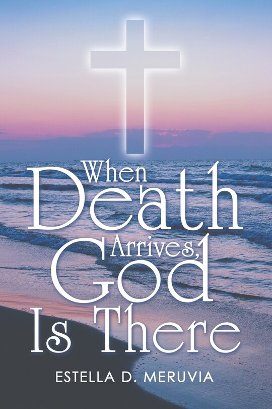 Front cover_When Death Arrives, God Is There