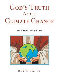 Front cover_God's Truth About Climate Change