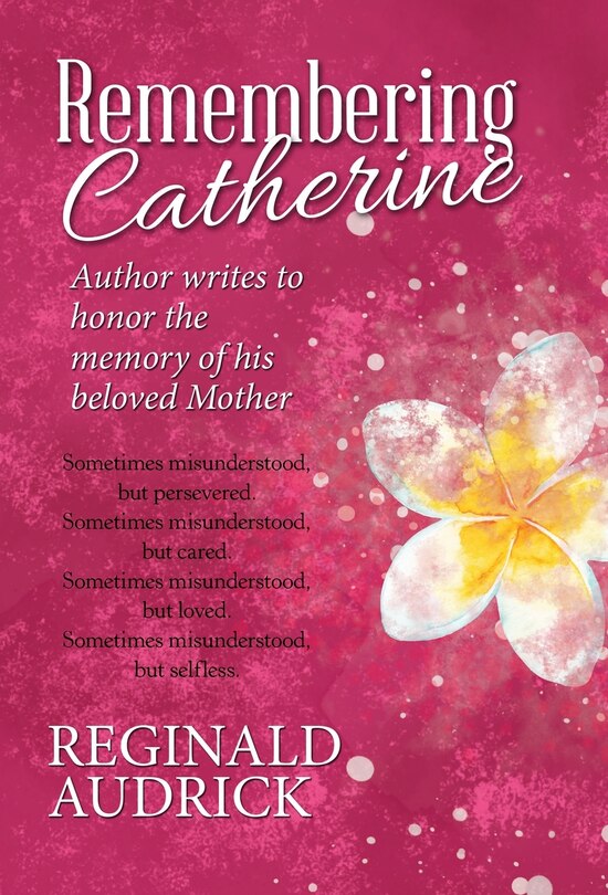 Remembering Catherine: Author Writes to Honor the Memory of His Beloved Mother