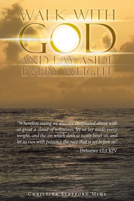 Front cover_Walk with God and Lay Aside Every Weight