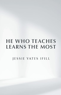 Front cover_He Who Teaches Learns the Most