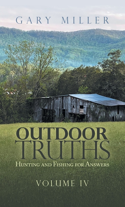 Outdoor Truths: Hunting and Fishing for Answers