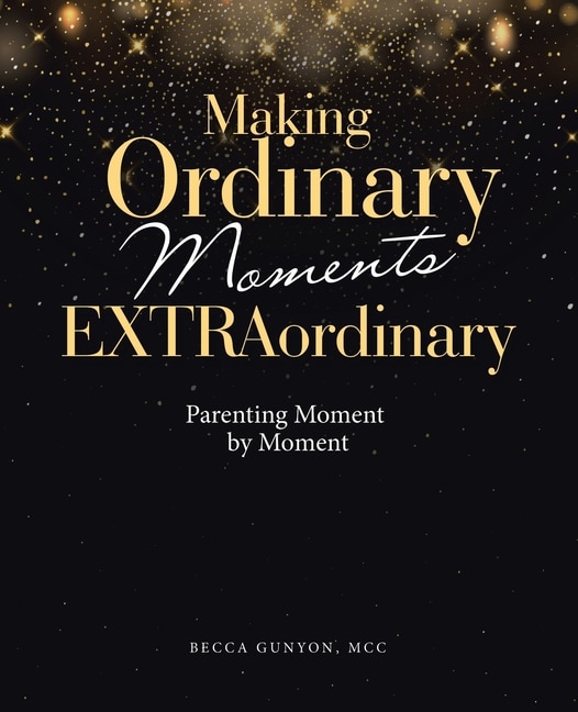 Front cover_Making Ordinary Moments Extraordinary