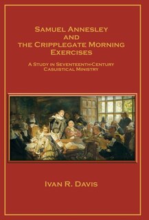 Front cover_Samuel Annesley and the Cripplegate Morning Exercises