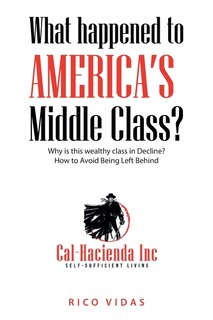 Front cover_What happened to America's Middle Class?