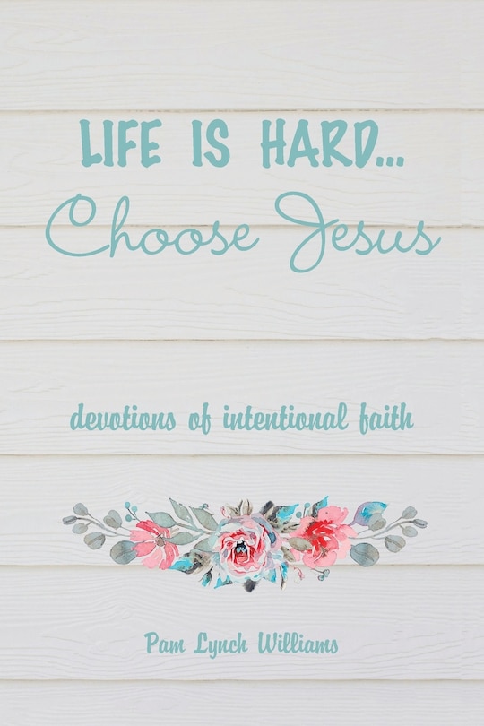 Couverture_Life is hard...Choose Jesus