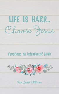 Couverture_Life is hard...Choose Jesus
