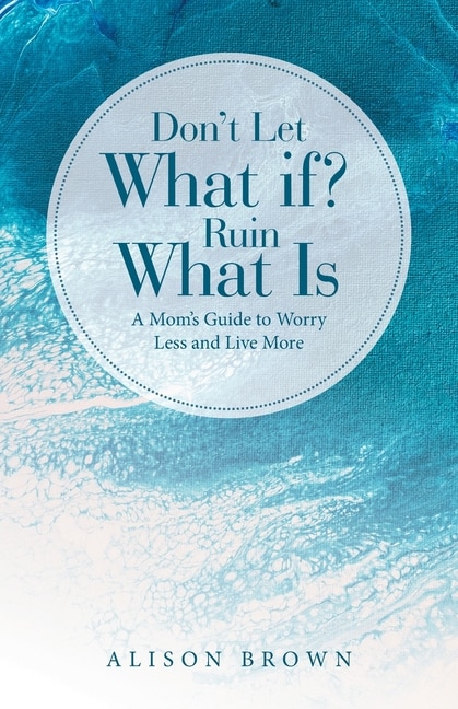 Couverture_Don't Let What If? Ruin What Is