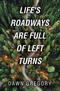 Front cover_Life's Roadways Are Full of Left Turns