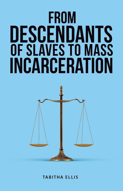 Front cover_From Descendants of Slaves to Mass Incarceration