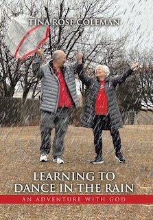 Front cover_Learning to Dance in the Rain