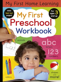 My First Preschool Workbook: Animals, Colors, Letters, Numbers, Shapes, And More!