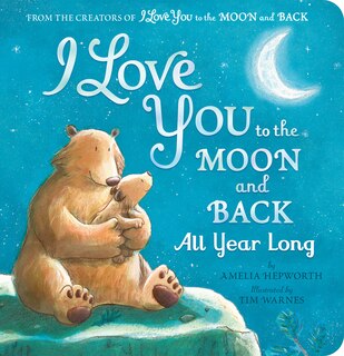 Front cover_I Love You to the Moon and Back All Year Long