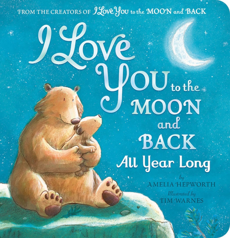 Front cover_I Love You to the Moon and Back All Year Long