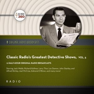 Front cover_Classic Radio&rsquo;s Greatest Detective Shows, Vol. 5
