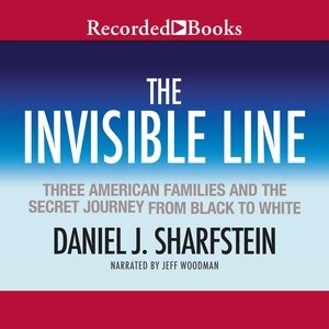 The Invisible Line: A Secret History of Race in America