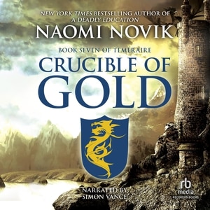 Crucible of Gold: A Novel of Temeraire