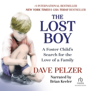 The Lost Boy: A Foster Child's Search for the Love of a Family