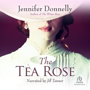 The Tea Rose: A Novel