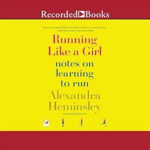 Running Like a Girl: Notes on Learning to Run