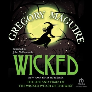 Wicked: Life and Times of the Wicked Witch of the West