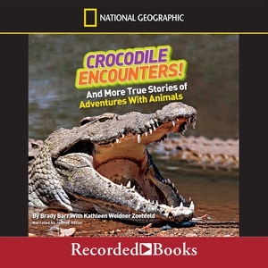 National Geographic Kids Chapters: Crocodile Encounters: And More True Stories of Adventures with Animals