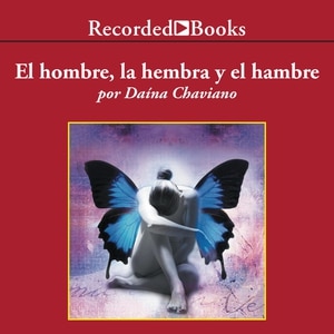 El hombre, la hembra y el hambre (Man, Woman, and Hunger): Autores Espanoles E Iberoamericanos