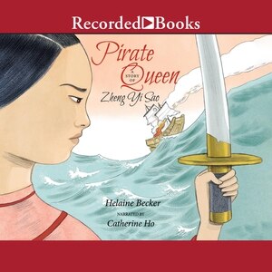 Pirate Queen: A Story of Zheng Yi Sao