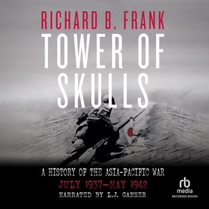 Front cover_Tower of Skulls: A History of the Asia-Pacific War