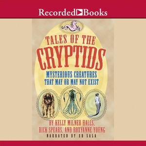 Tales of the Cryptids: Mysterious Creatures That May or May Not Exist