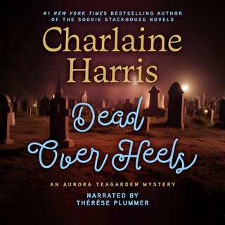 Dead Over Heels: An Aurora Teagarden Mystery