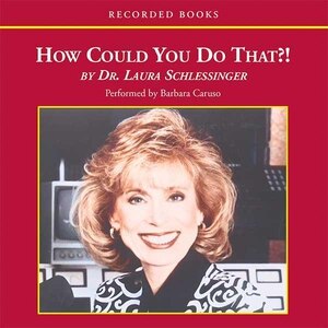 How Could You Do That?!: The Abdication of Character, Courage, and Conscience