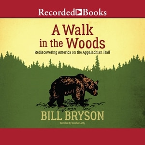 A Walk in the Woods: Rediscovering America on the Appalachian Trail
