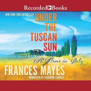 Under the Tuscan Sun: At Home in Italy