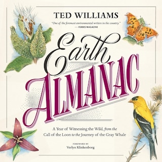 Earth Almanac: A Year of Witnessing the Wild, from the Call of the Loon to the Journey of the Gray Whale