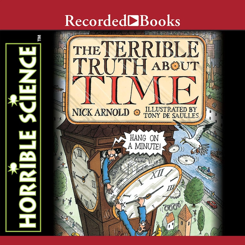 Horrible Science: The Terrible Truth About Time