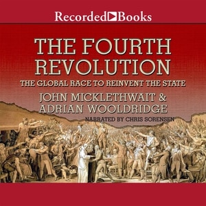 The Fourth Revolution: The Global Race to Reinvent the State