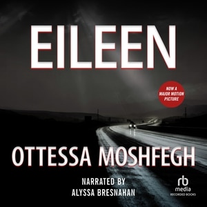 Eileen: A Novel