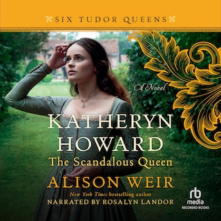 Front cover_Katheryn Howard, the Scandalous Queen
