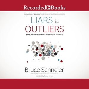Liars and Outliers: Enabling the Trust that Society Needs to Thrive