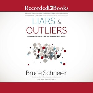 Liars and Outliers: Enabling the Trust that Society Needs to Thrive